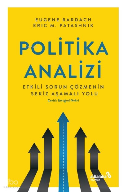 Politika Analizi: Etkili Sorun Çözmenin Sekiz Aşamalı Yolu - Eugene Bardach