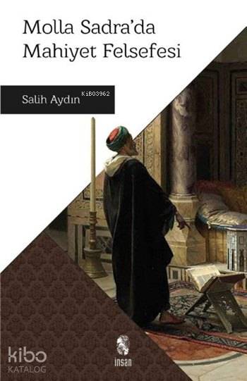 Molla Sadra'da Mahiyet Felsefesi - Salih Aydın