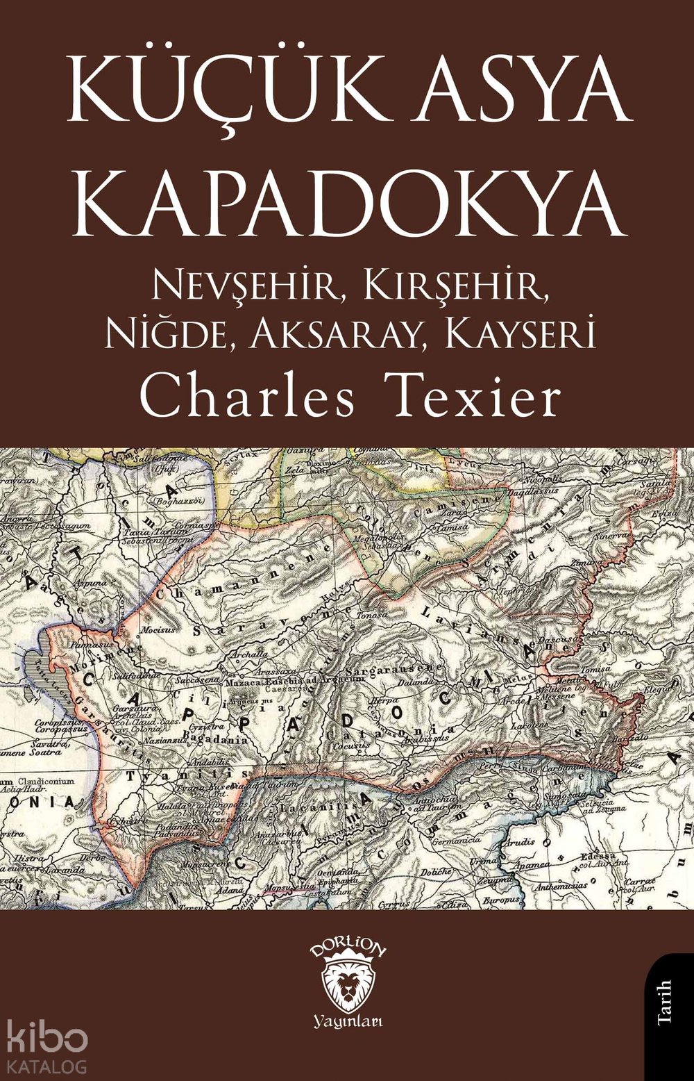 Küçük Asya Kapadokya - Charles Texier