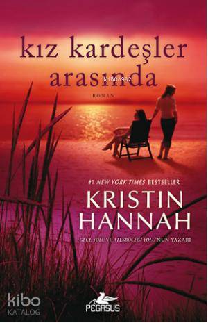 Kız Kardeşler Arasında - Kristin Hannah