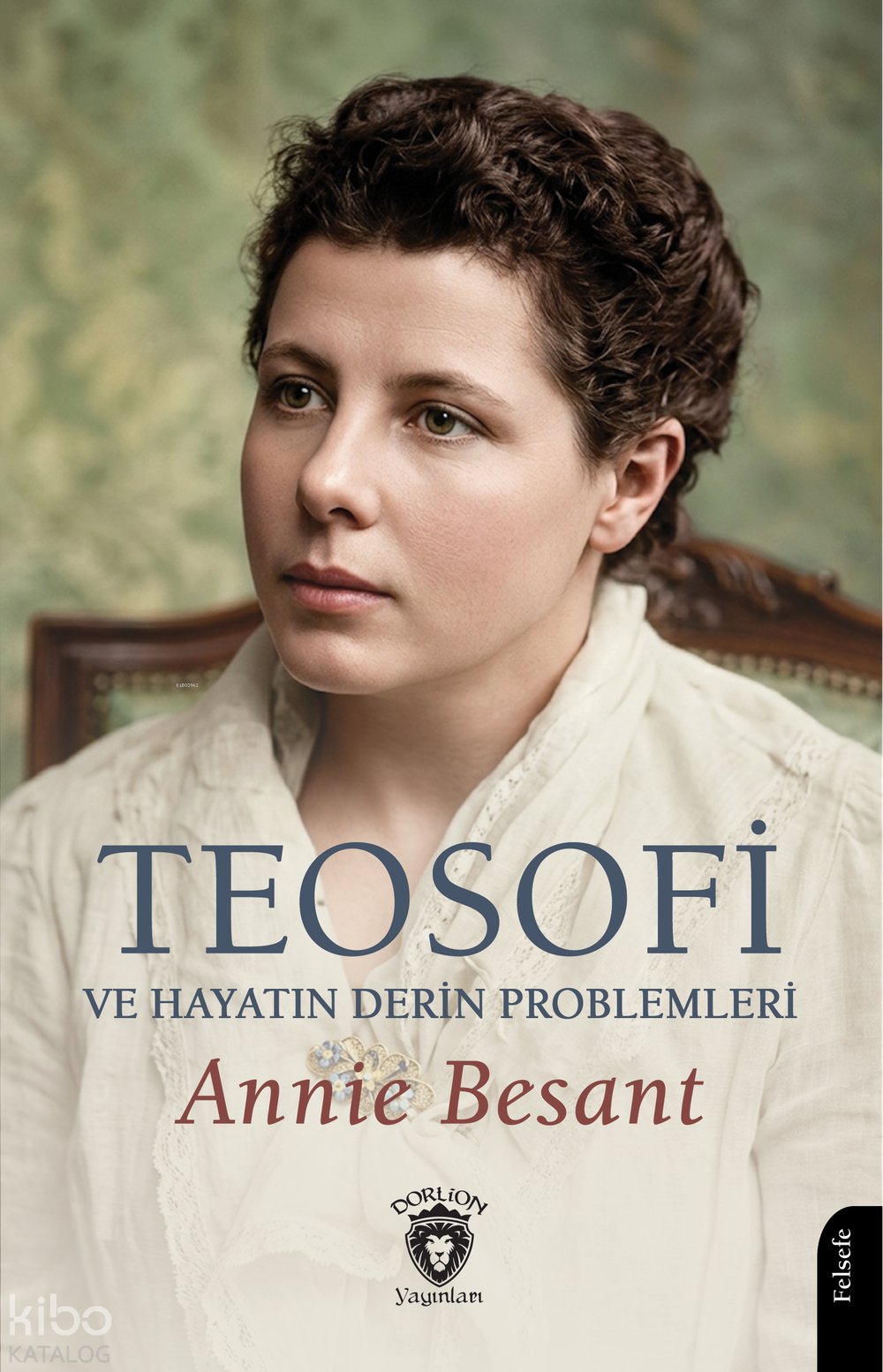 Teosofi ve Hayatın Derin Problemleri - Annie Besant