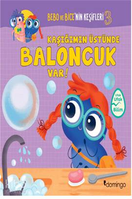 Kaşığımın Üstünde Baloncuk Var! - Bebo ve Bice'nin Keşifleri 3 - Tecnoscienza 