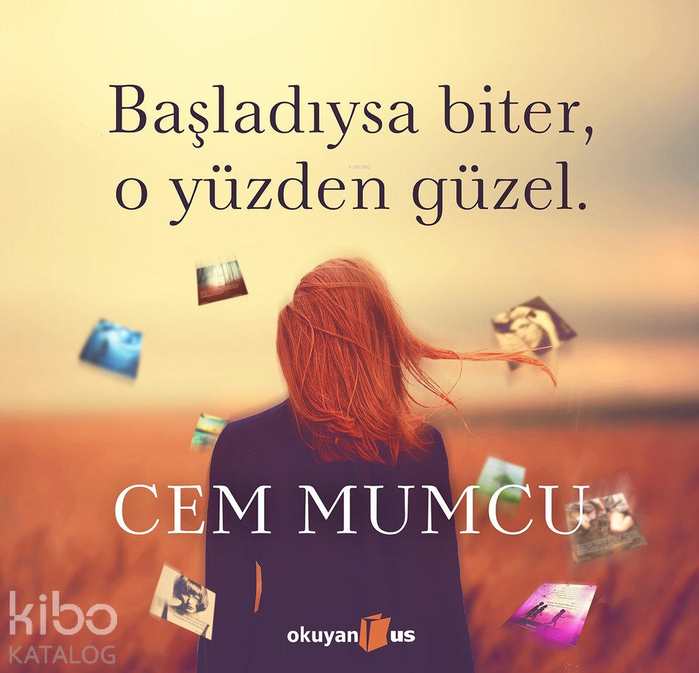 Başladıysa Biter O Yüzden Güzel