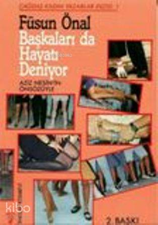Başkaları da Hayatı Deniyor - Füsun Önal