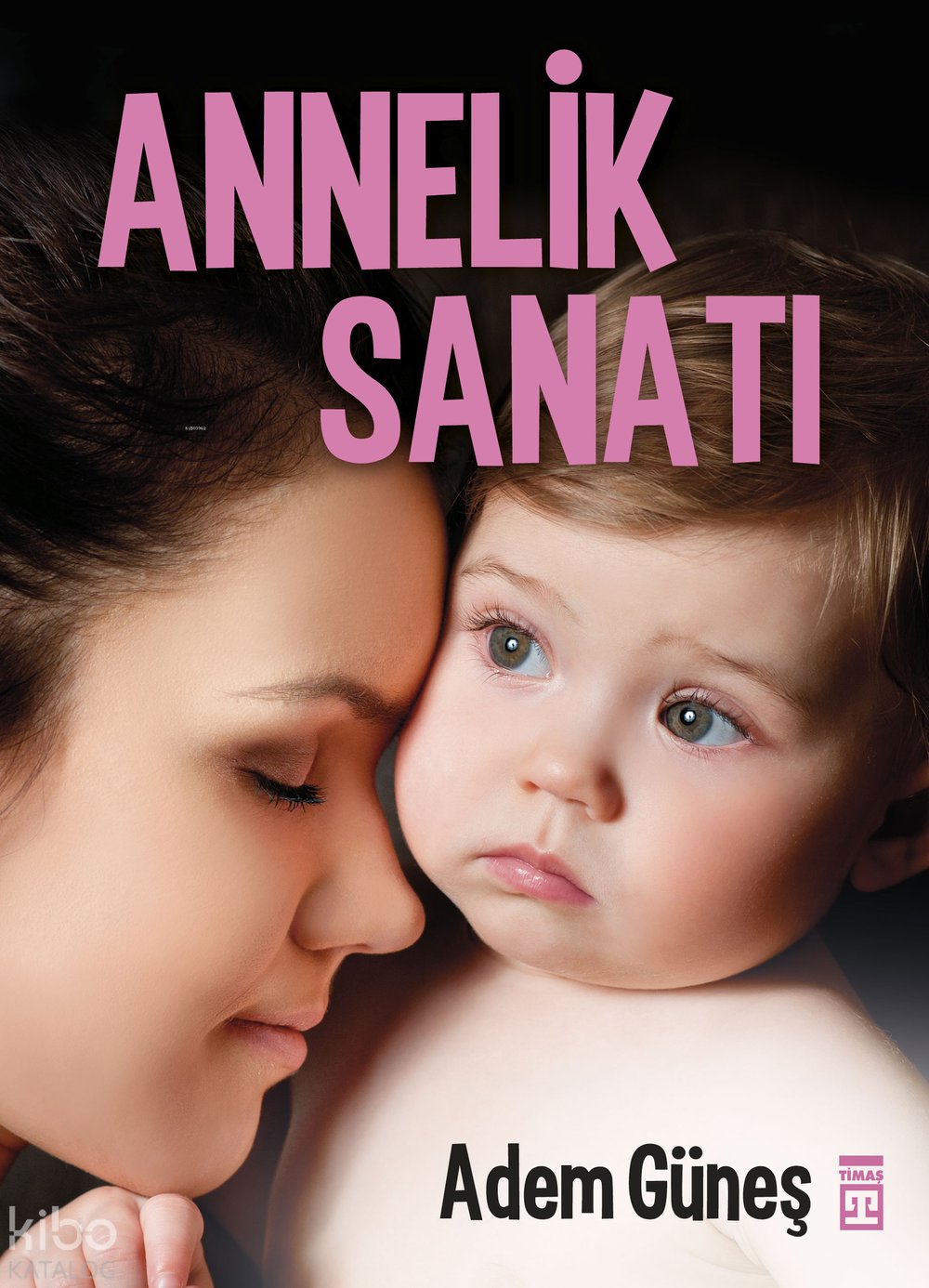 Annelik Sanatı - Adem Güneş (Pedagog)