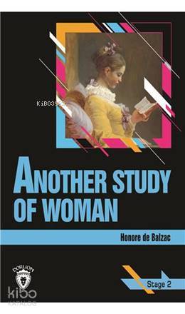 Another Study Of Woman Stage 2 (İngilizce Hikaye) - Honore De Balzac