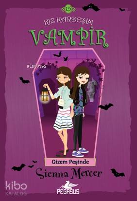 Kız Kardeşim Vampir 15 - Gizem Peşinde - Sienna Mercer