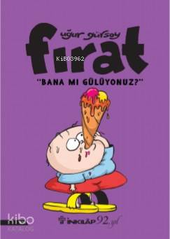 Fırat- Bana Mı Gülüyonuz? - Uğur Gürsoy