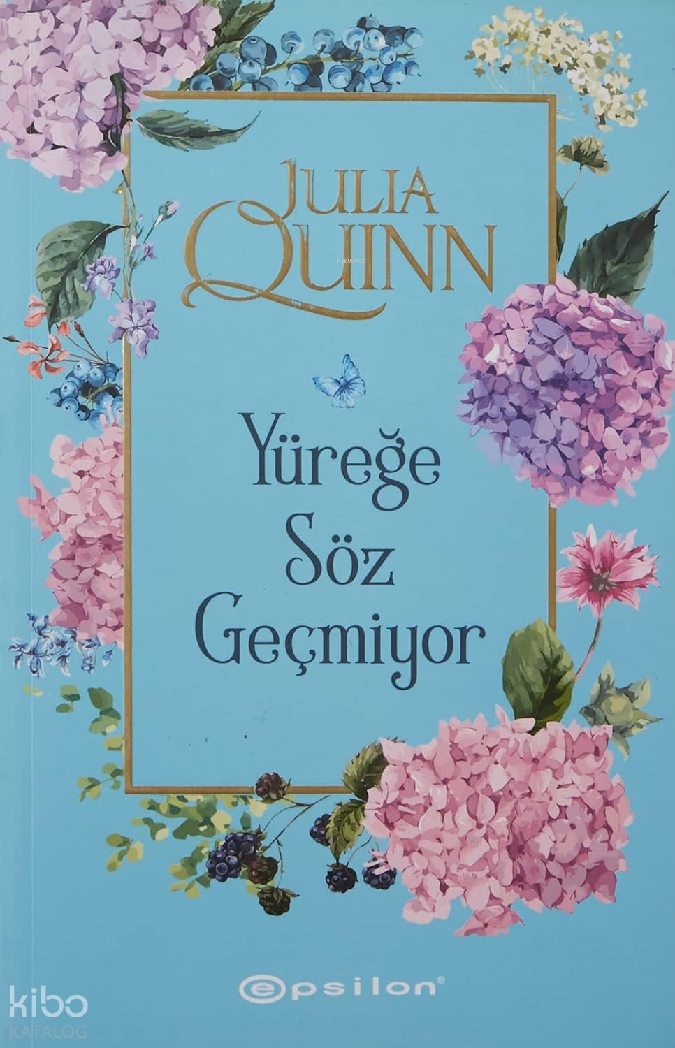 Yüreğe Söz Geçmiyor - Julia Quinn