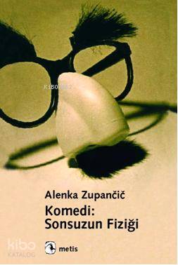 Komedi: Sonsuzun Fiziği - Alenka Zupancic