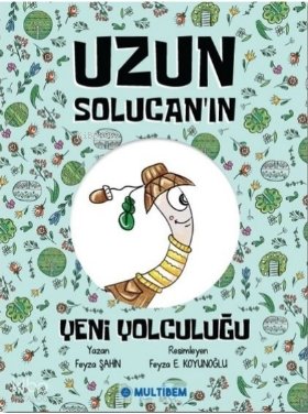 Uzun Solucanın Yeni Yolculuğu - Feyza Şahin