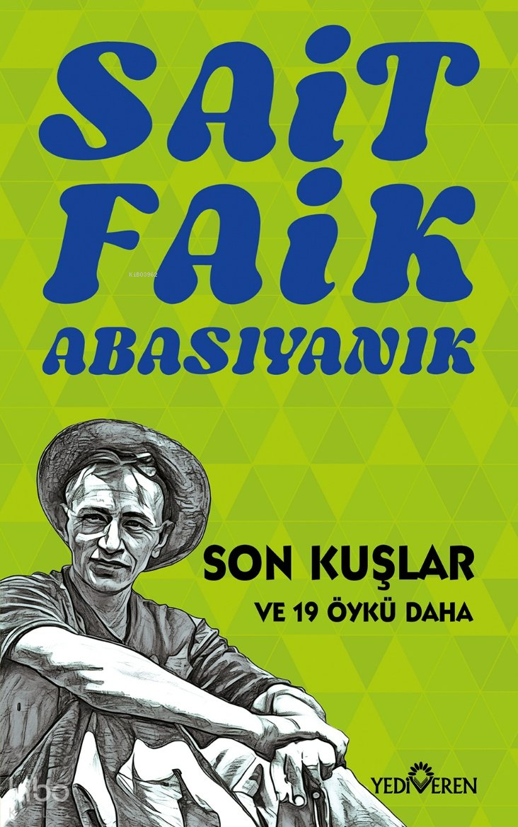 Son Kuşlar Ve 19 Öykü Daha - Sait Faik Abasıyanık