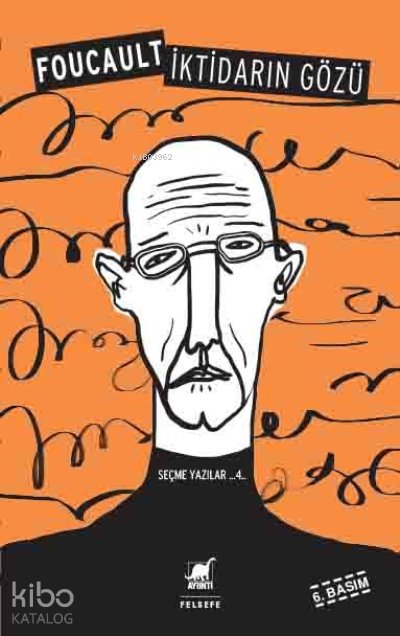 İktidarın Gözü IV - Michel Foucault