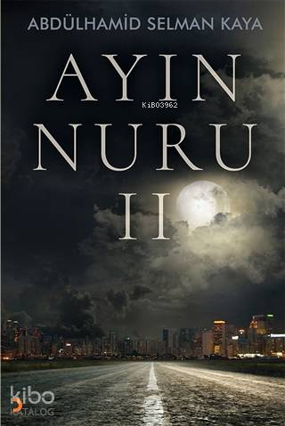 Ayın Nuru 2 - Abdülhamid Selman Kaya