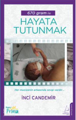 670 Gram İle Hayata Tutunmak - İnci Candemir