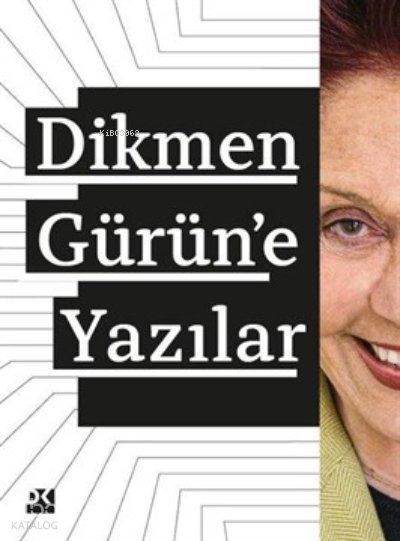 Dikmen Gürün'E Yazılar