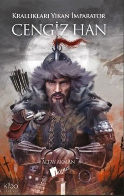 Cengiz Han - Krallıkları Yıkan İmparator