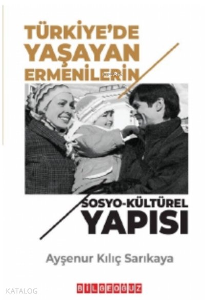 Türkiye'de Yaşayan Ermenilerin Sosyo-Kültürel Yapısı