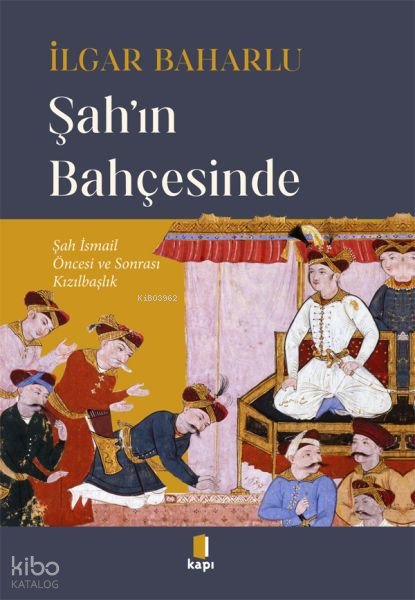 Şah’ın Bahçesinde