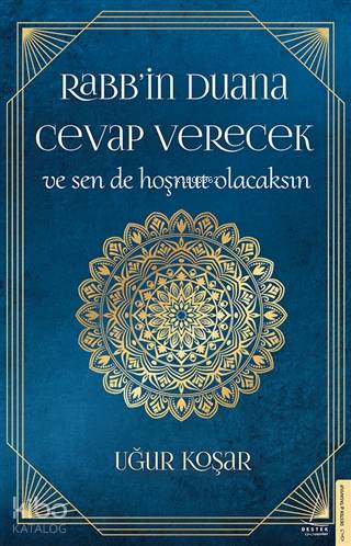 Rabb'in Duana Cevap Verecek ve Sen de Hoşnut Olacaksın - Uğur Koşar