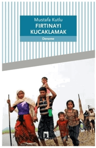 FIRTINAYI KUCAKLAMAK / MUSTAFA KUTLU