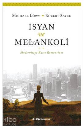 İsyan ve Melankoli