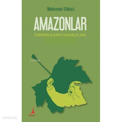 Amazonlar - Mehmet Dikici
