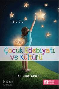 Çocuk Edebiyatı Ve Kültürü - Ali Fuat Arıcı