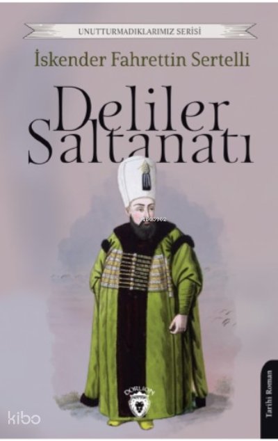 Deliler Saltanatı - İskender Fahrettin Sertelli