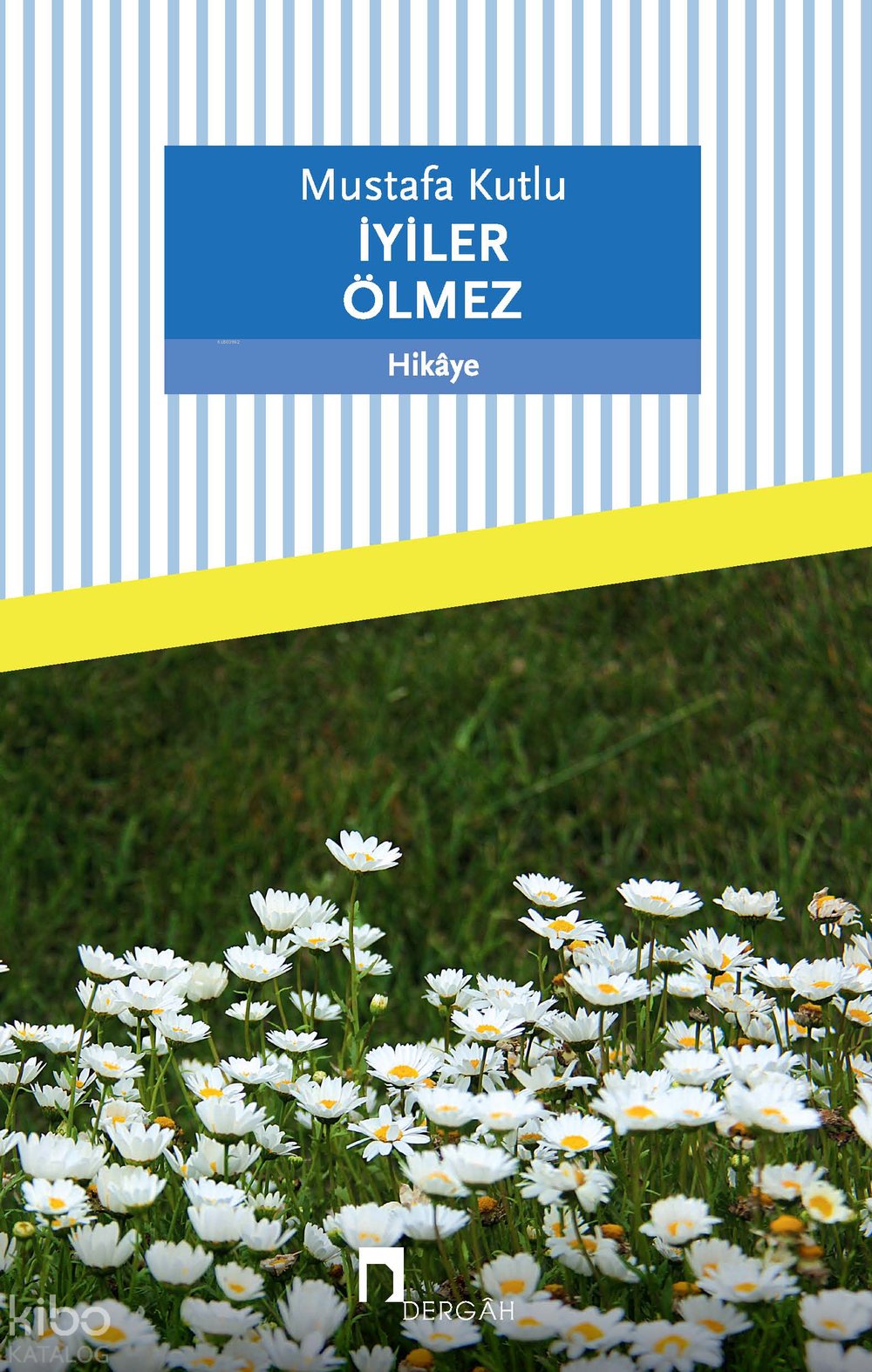 İyiler Ölmez - Mustafa Kutlu