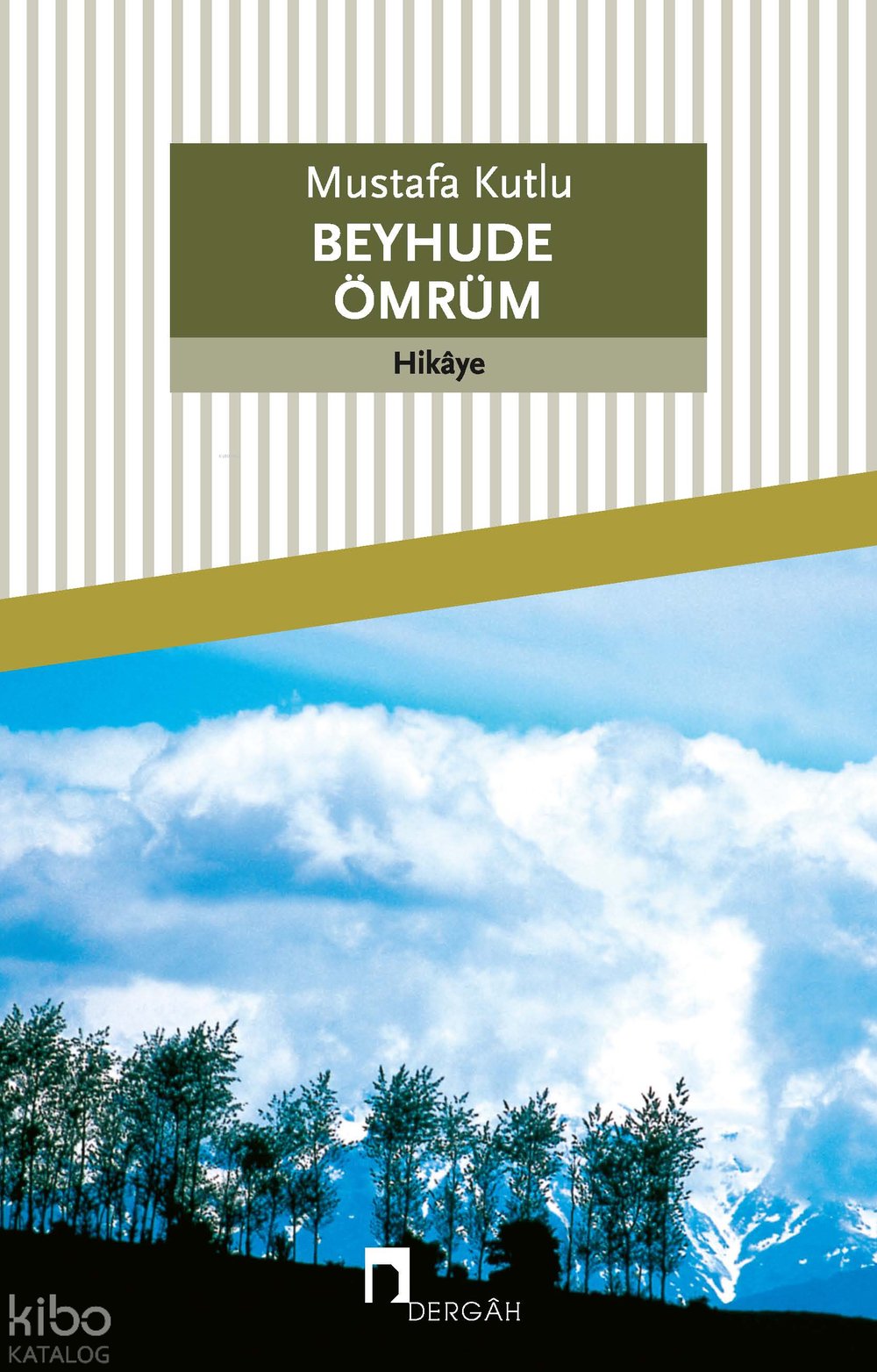 Beyhude Ömrüm - Mustafa Kutlu