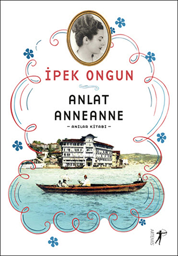Anlat Anneanne - İpek Ongun