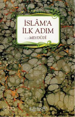 İslama İlk Adım - Ebu'l Ala Mevdudi
