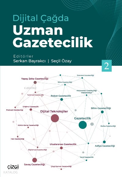 Dijital Çağda Uzman Gazetecilik 2 - Serkan Bayrakcı