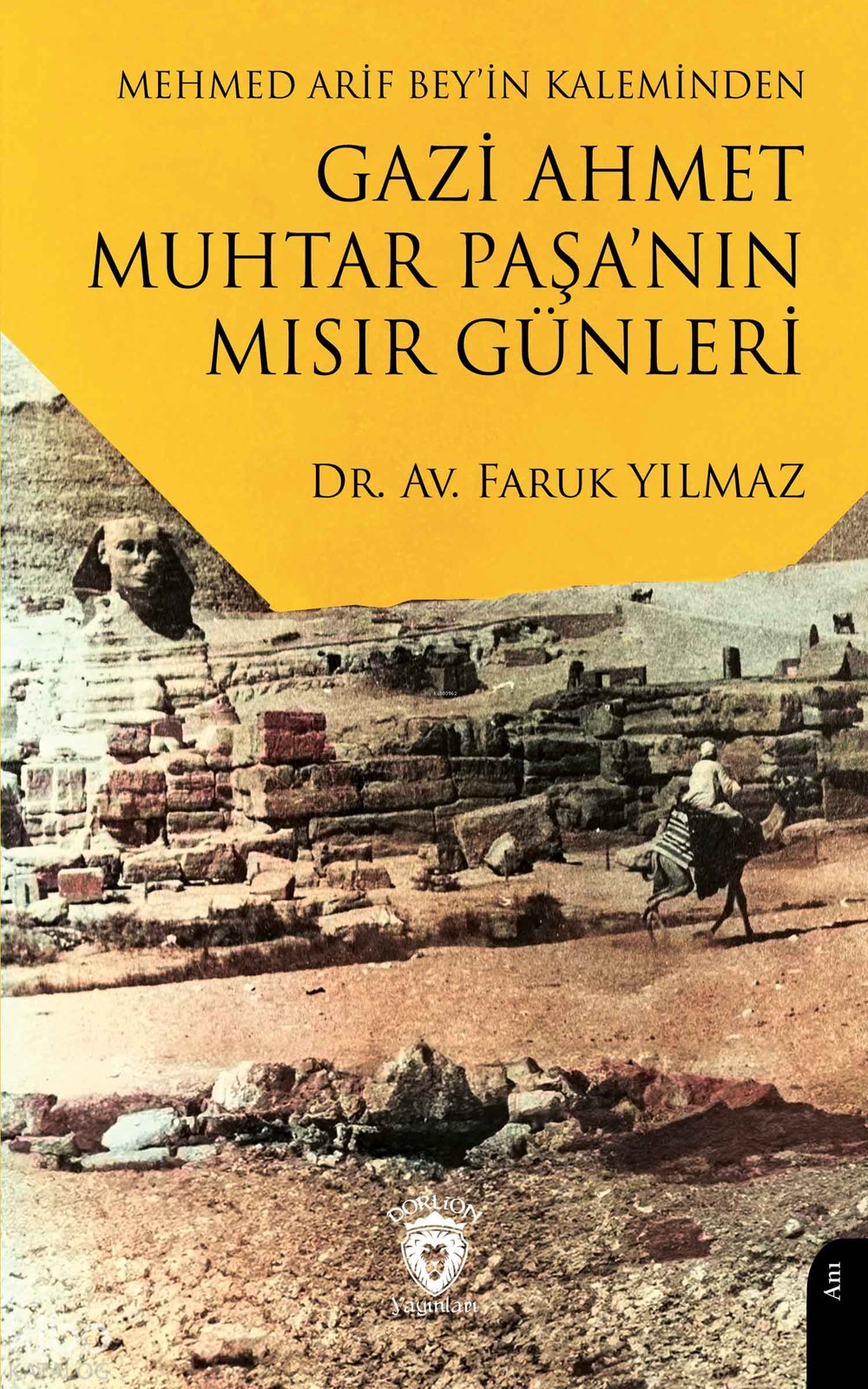 Mehmed Arif Bey’in Kaleminden Gazi Ahmet Muhtar Paşa’nın Mısır Günleri - Faruk Yılmaz