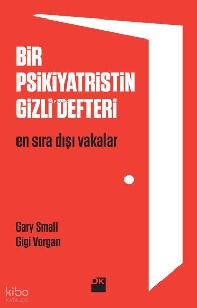 Bir Psikiyatristin Gizli Defteri - Gary Small, Gigi Vorgan