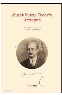 Ahmet Kutsi Tecer'e Armağan