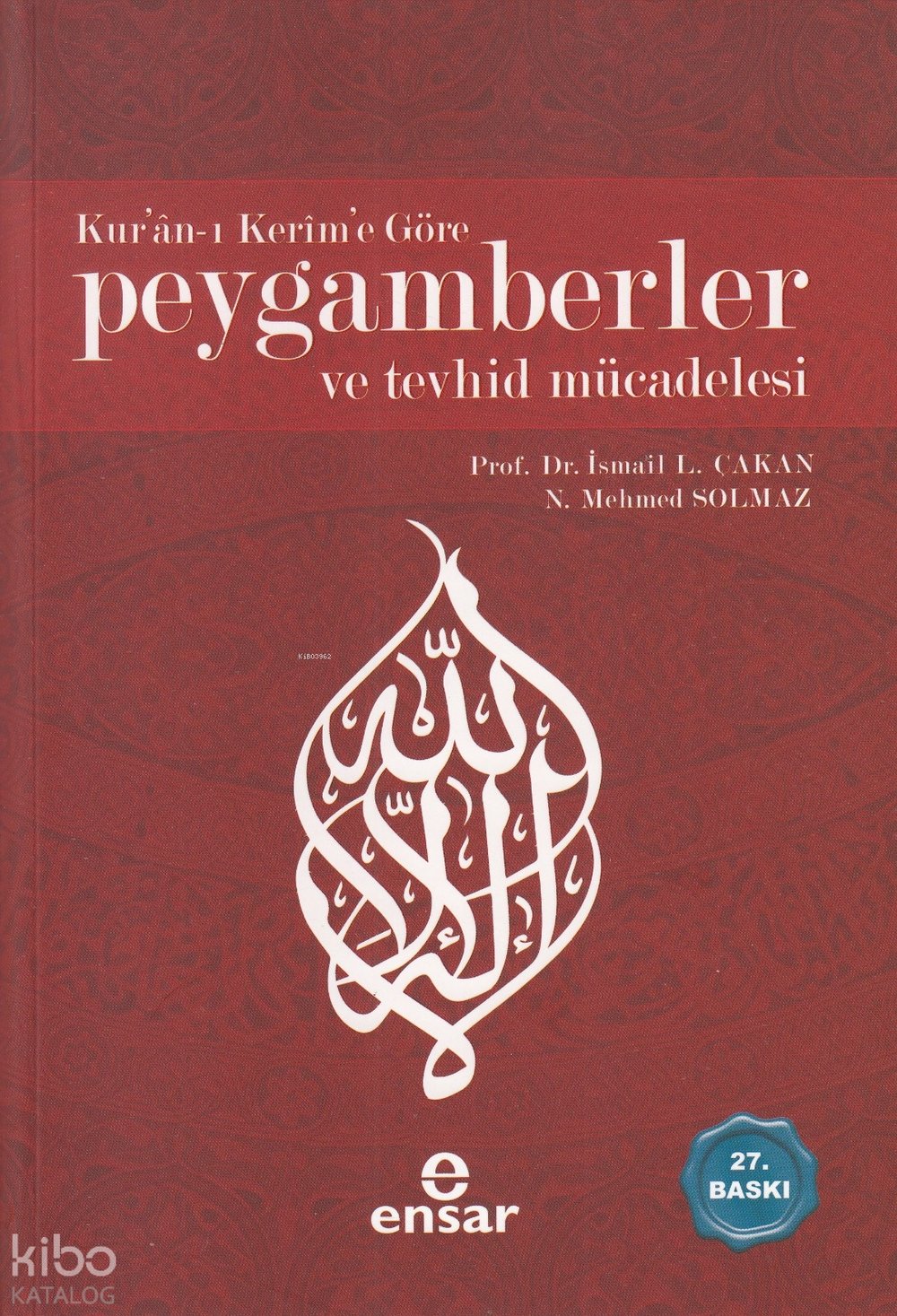 Kur'ân-ı Kerime Göre Peygamberler ve Tevhid Mücadelesi - İsmail Lütfi Çakan