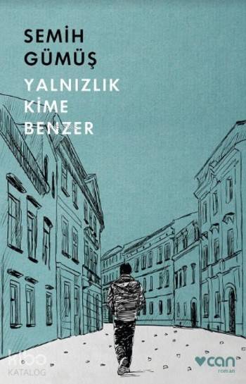 Yalnızlık Kime Benzer - Semih Gümüş