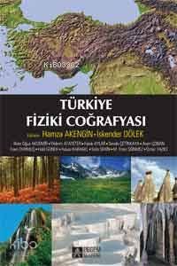 Türkiye Fiziki Coğrafyası - İlhan Oğuz Akdemir, Yıldırım Atayeter, Faruk Aylar, Asım Çoban
