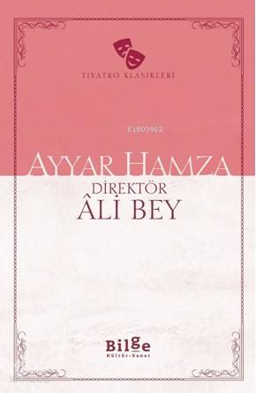 Ayyar Hamza - Direktör Âli Bey