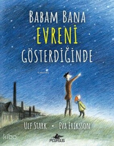 Babam Bana Evreni Gösterdiğinde