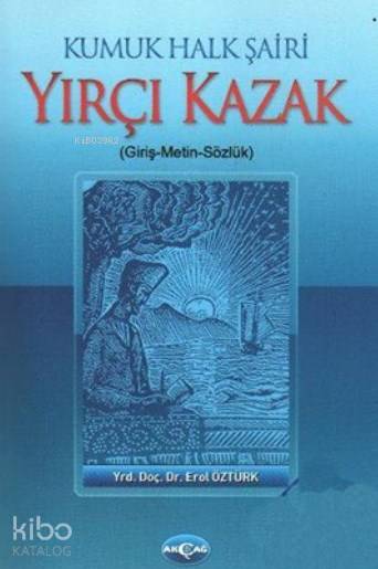 Kumuk Halk Şairi Yırçı Kazak (giriş-metin-sözlük)