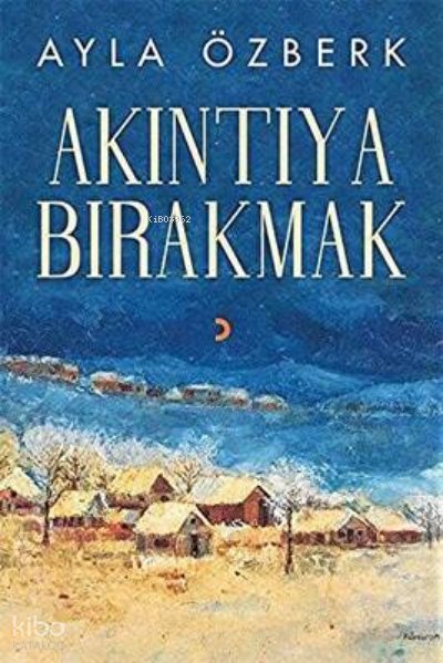 Akıntıya Bırakmak - Ayla Özberk
