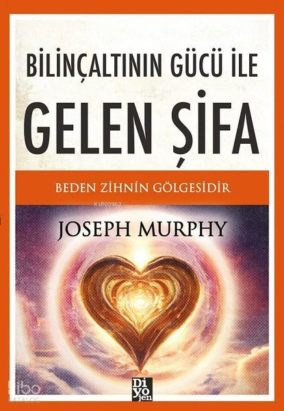 Bilinçaltının Gücü İle Gelen Şifa - Joseph Murhpy