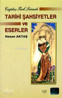 Çağdaş Türk Şiirinde Tarihi Şahsiyetler ve Eserler - Hasan Aktaş