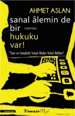 Sanal Alemin De Bir Hukuk Var! - Ahmet Aslan