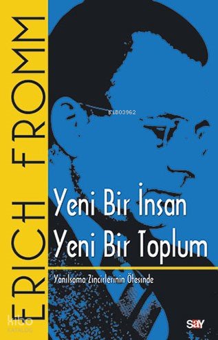 Yeni Bir İnsan Yeni Bir Toplum - Erich Fromm
