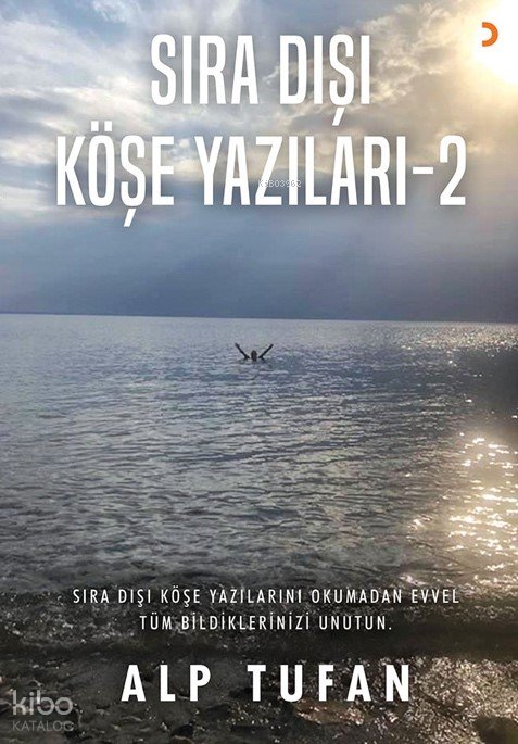 Sıra Dışı Köşe Yazıları 2 - Alp Tufan
