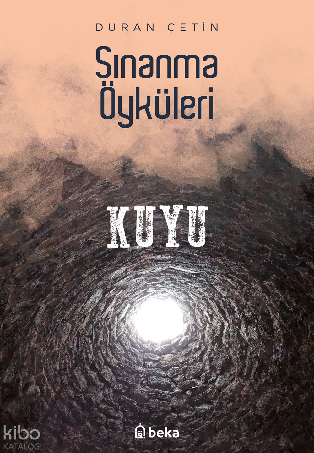 Sınanma Öyküleri - Kuyu - Duran Çetin